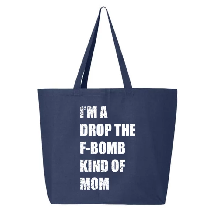 I'm A Drop The F-Bomb Kind Of Mom 25L Jumbo Tote