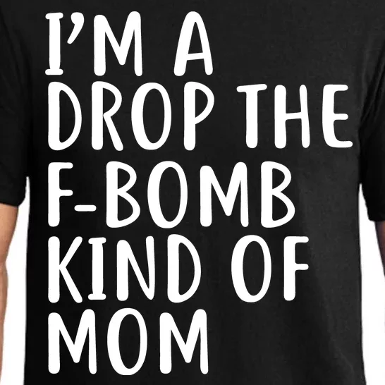 I'm A Drop The F-Bomb Kind Of Mom1 Pajama Set