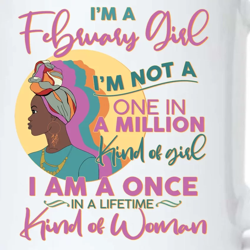 I'm A February Girl I Am A Once In A Lifetime Kind Of Woman Black Color Changing Mug