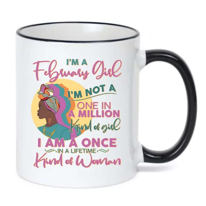 I'm A February Girl I Am A Once In A Lifetime Kind Of Woman Black Color Changing Mug