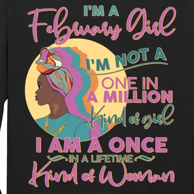 I'm A February Girl I Am A Once In A Lifetime Kind Of Woman Long Sleeve Shirt