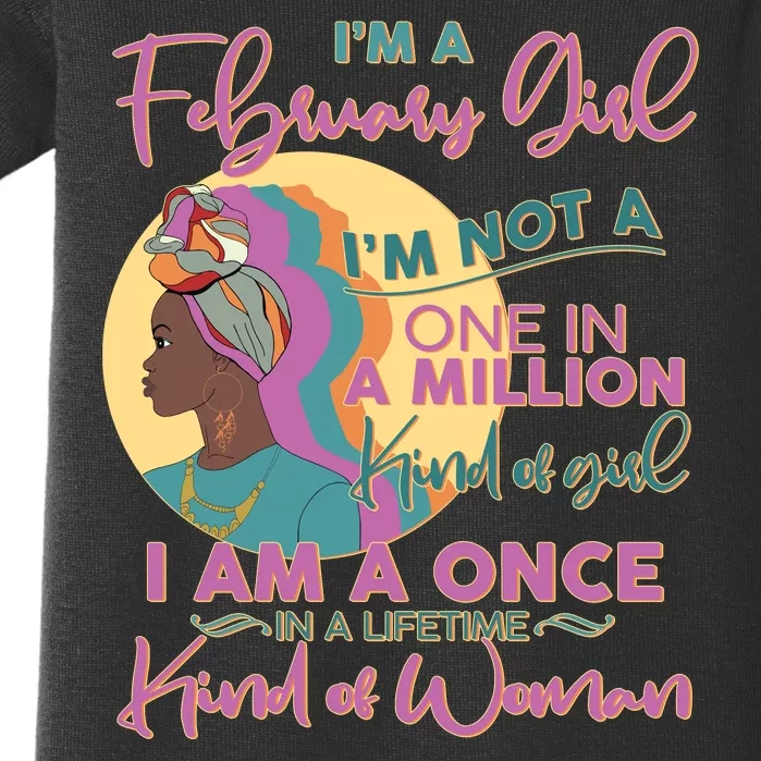 I'm A February Girl I Am A Once In A Lifetime Kind Of Woman Baby Bodysuit