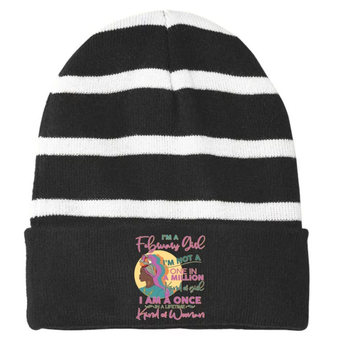 I'm A February Girl I Am A Once In A Lifetime Kind Of Woman Striped Beanie with Solid Band