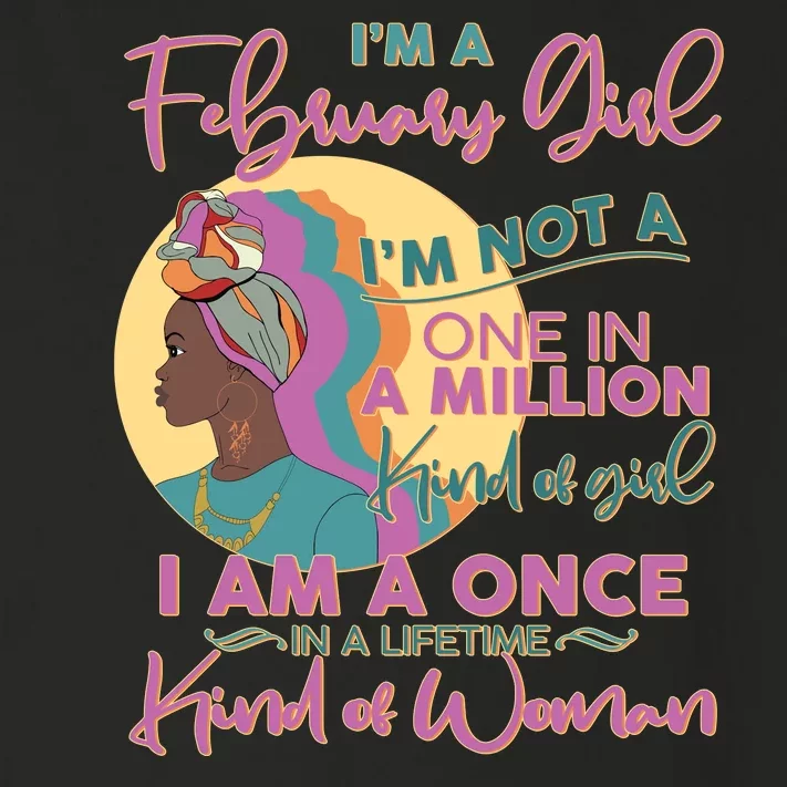 I'm A February Girl I Am A Once In A Lifetime Kind Of Woman Toddler Long Sleeve Shirt