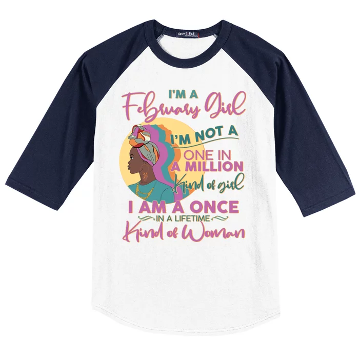 I'm A February Girl I Am A Once In A Lifetime Kind Of Woman Baseball Sleeve Shirt