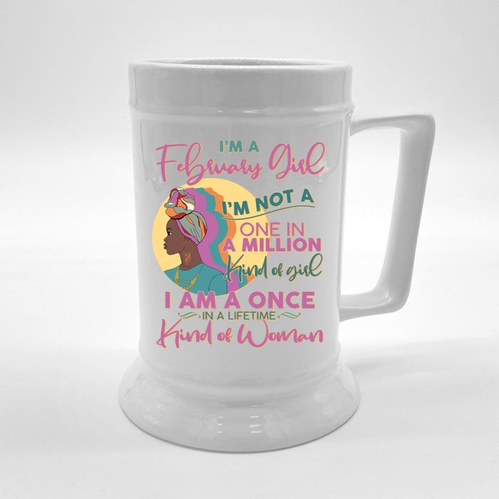 I'm A February Girl I Am A Once In A Lifetime Kind Of Woman Front & Back Beer Stein