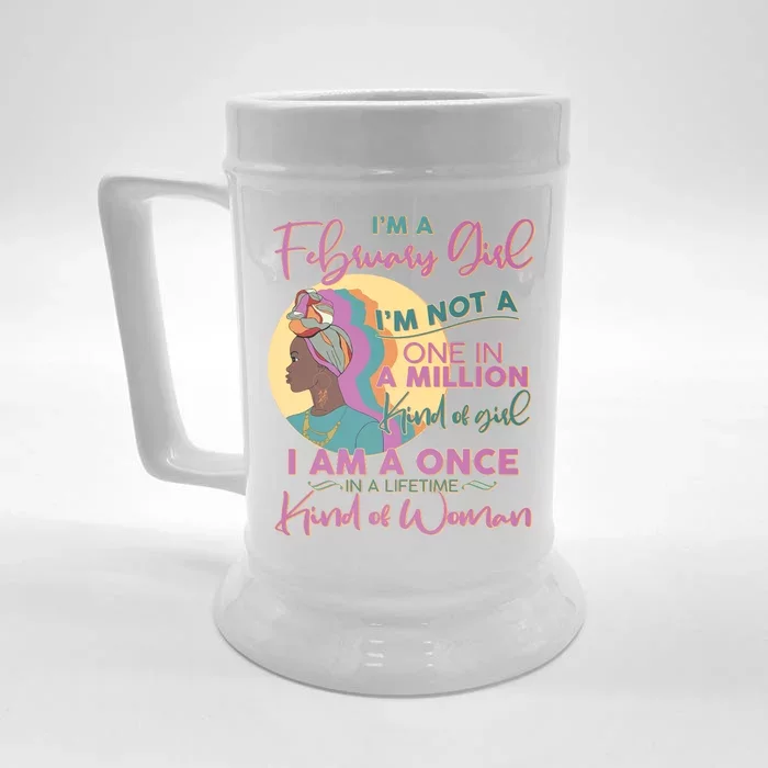 I'm A February Girl I Am A Once In A Lifetime Kind Of Woman Front & Back Beer Stein