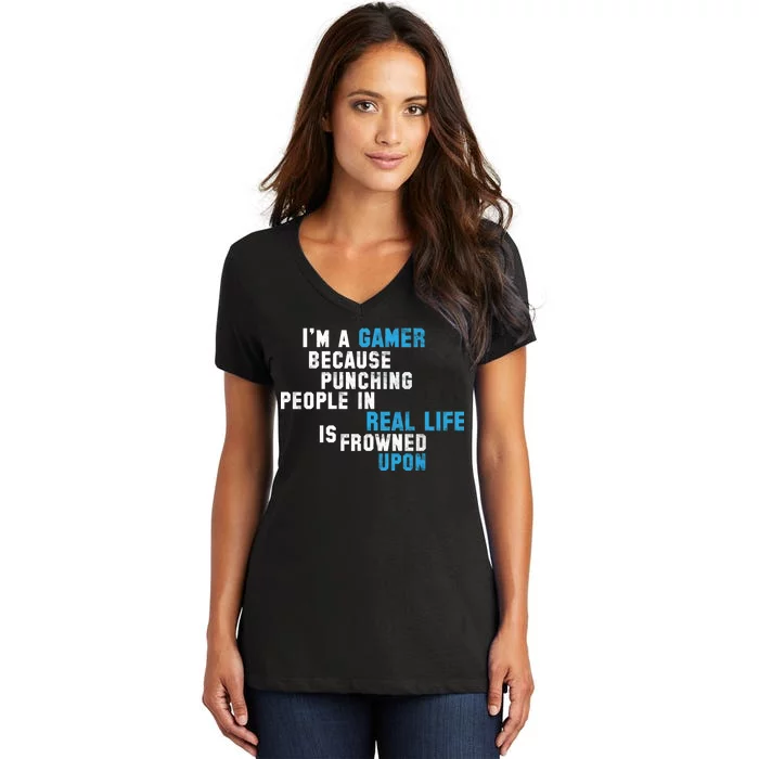 I'm A Gamer Because Punching People Women's V-Neck T-Shirt