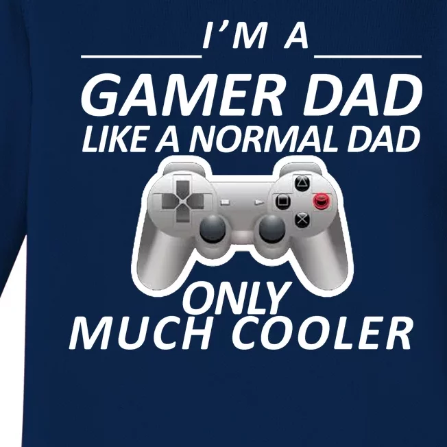 I'm A Gamer Dad Like A Normal Dad But Much Cooler Baby Long Sleeve Bodysuit