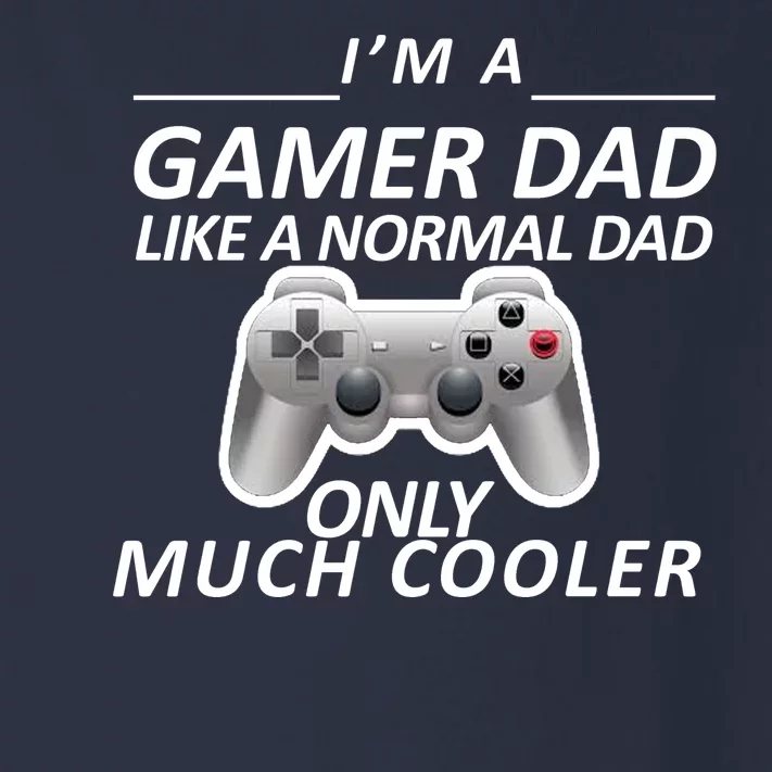 I'm A Gamer Dad Like A Normal Dad But Much Cooler Toddler Long Sleeve Shirt