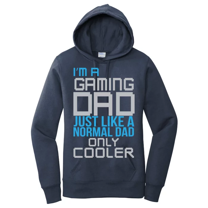 I'm A Gaming Dad Like a Normal Dad Only Cooler Women's Pullover Hoodie