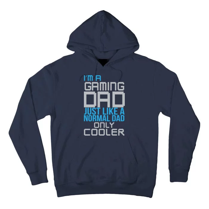 I'm A Gaming Dad Like a Normal Dad Only Cooler Tall Hoodie