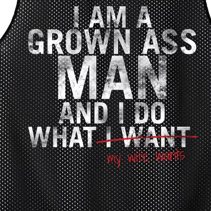 I'm A Grown Man And I Do What My Wife Wants Mesh Reversible Basketball Jersey Tank