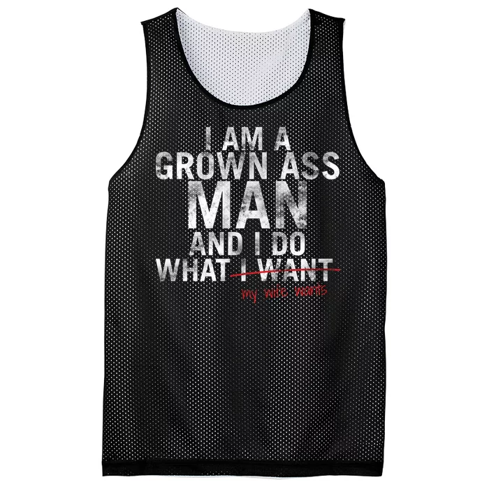 I'm A Grown Man And I Do What My Wife Wants Mesh Reversible Basketball Jersey Tank