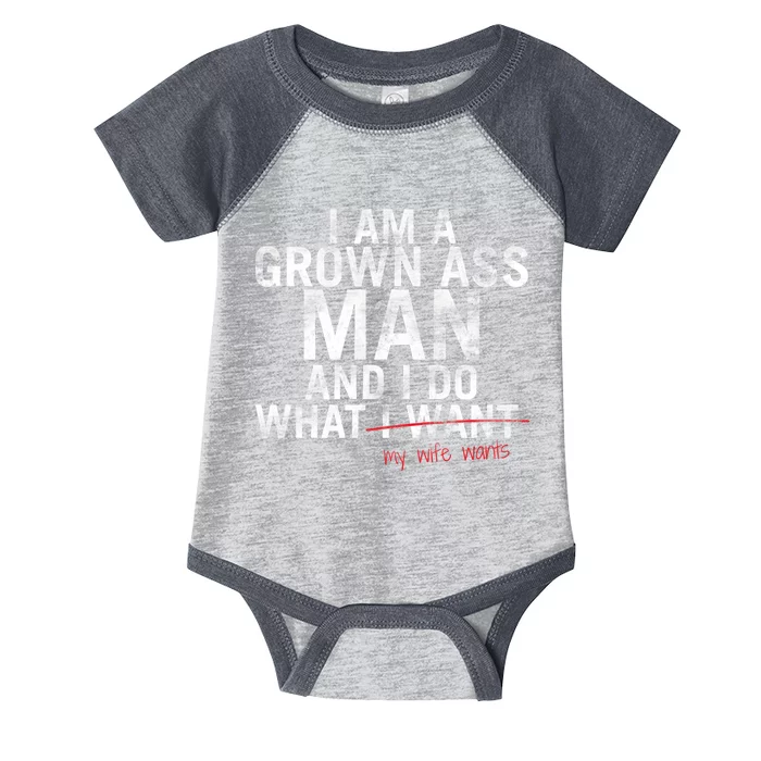 I'm A Grown Man And I Do What My Wife Wants Infant Baby Jersey Bodysuit