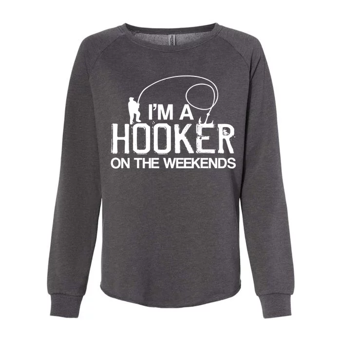 I'm A Hooker On The Weekends Womens California Wash Sweatshirt