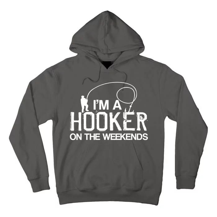 I'm A Hooker On The Weekends Tall Hoodie