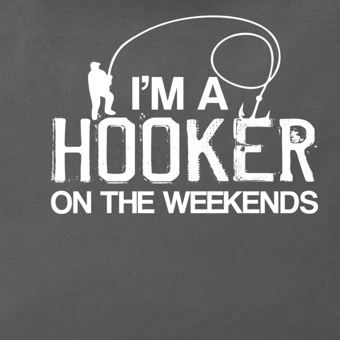 I'm A Hooker On The Weekends Zip Tote Bag