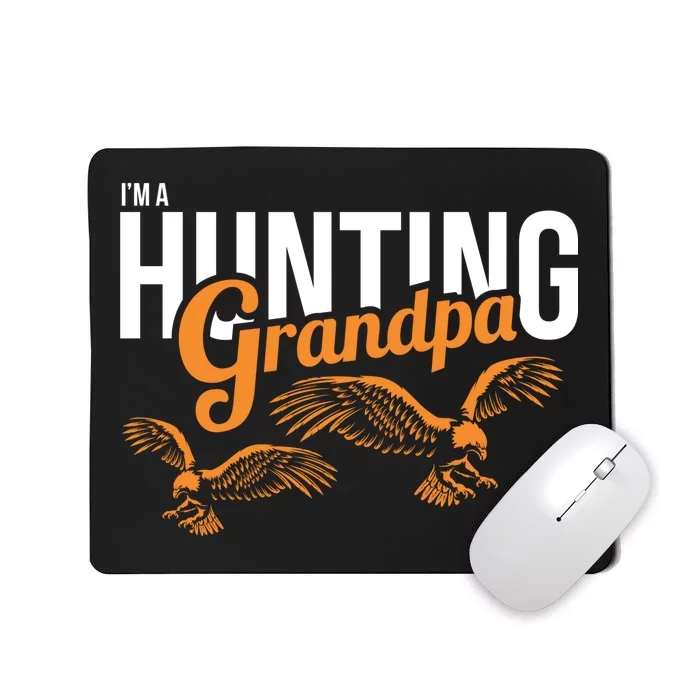 I'm a Hunting Grandpa Mousepad