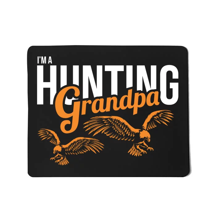 I'm a Hunting Grandpa Mousepad