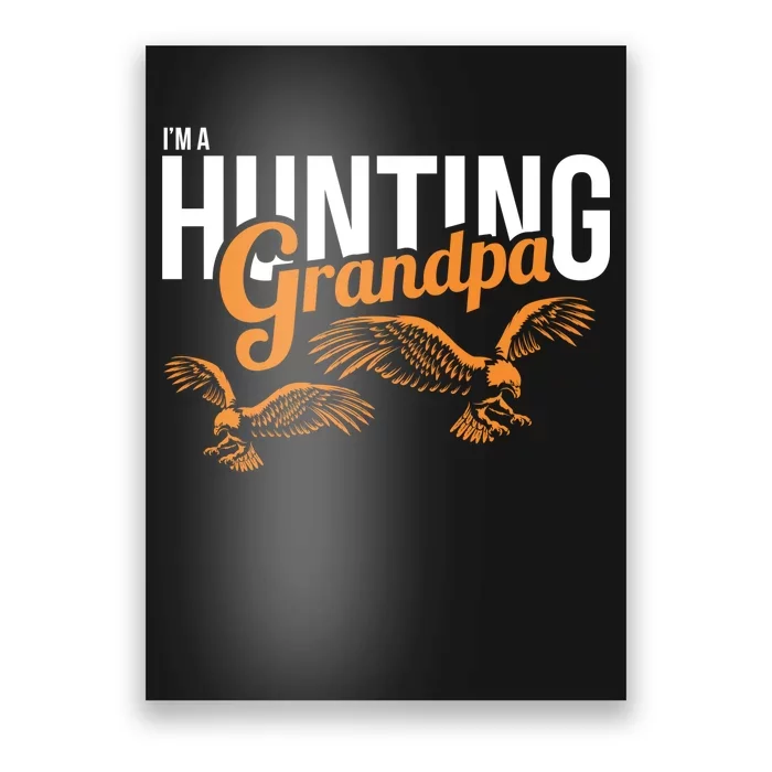 I'm a Hunting Grandpa Poster