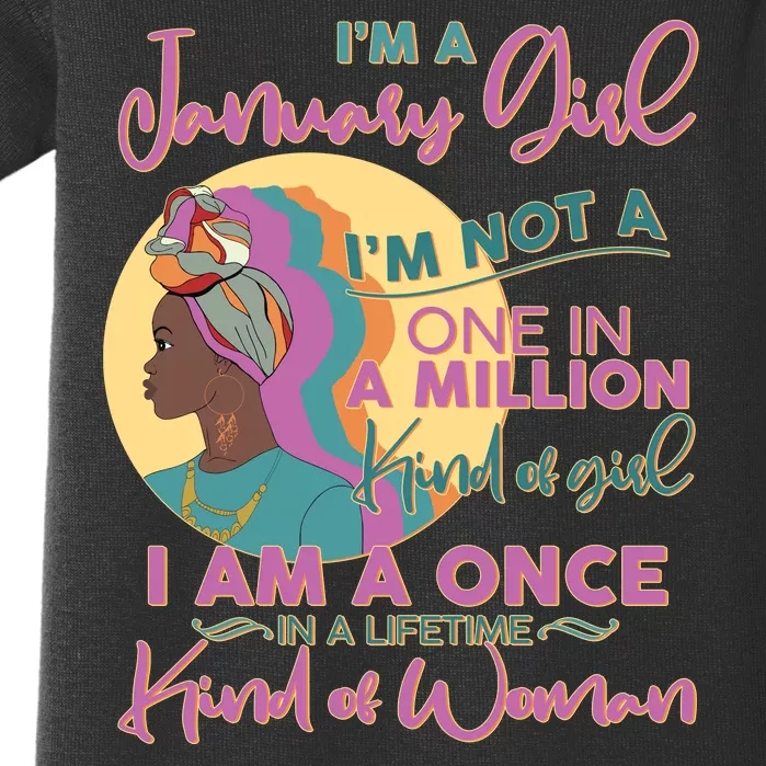 I'm A January Girl I Am A Once in A Lifetime Kind Of Woman Baby Bodysuit