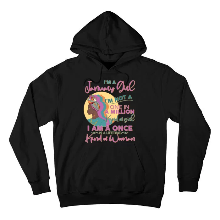 I'm A January Girl I Am A Once in A Lifetime Kind Of Woman Tall Hoodie