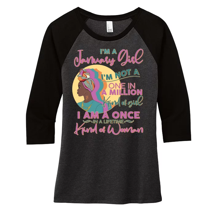 I'm A January Girl I Am A Once in A Lifetime Kind Of Woman Women's Tri-Blend 3/4-Sleeve Raglan Shirt