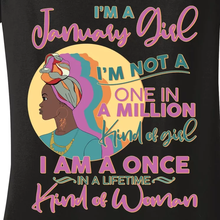 I'm A January Girl I Am A Once in A Lifetime Kind Of Woman Women's V-Neck T-Shirt