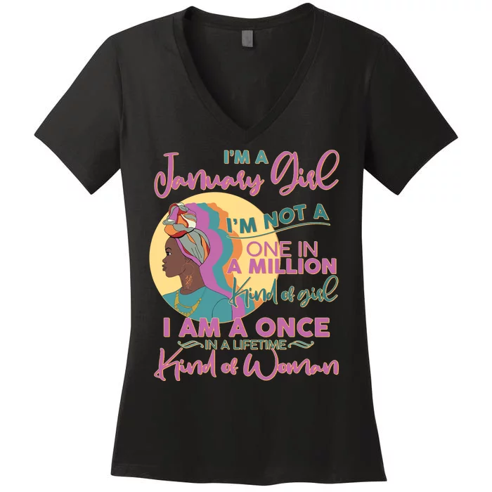 I'm A January Girl I Am A Once in A Lifetime Kind Of Woman Women's V-Neck T-Shirt