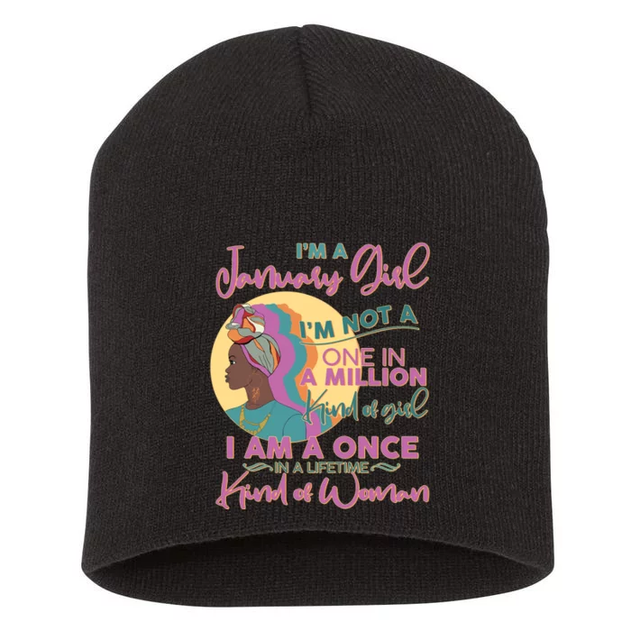 I'm A January Girl I Am A Once in A Lifetime Kind Of Woman Short Acrylic Beanie