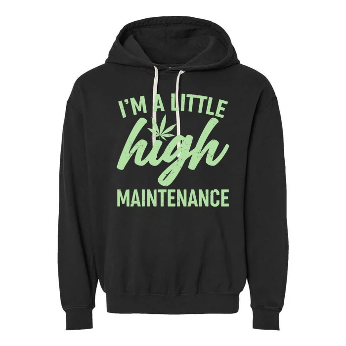 I'm A Little High Maintenance Garment-Dyed Fleece Hoodie