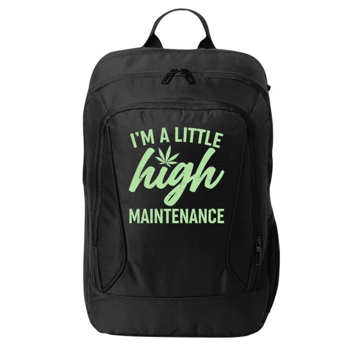 I'm A Little High Maintenance City Backpack