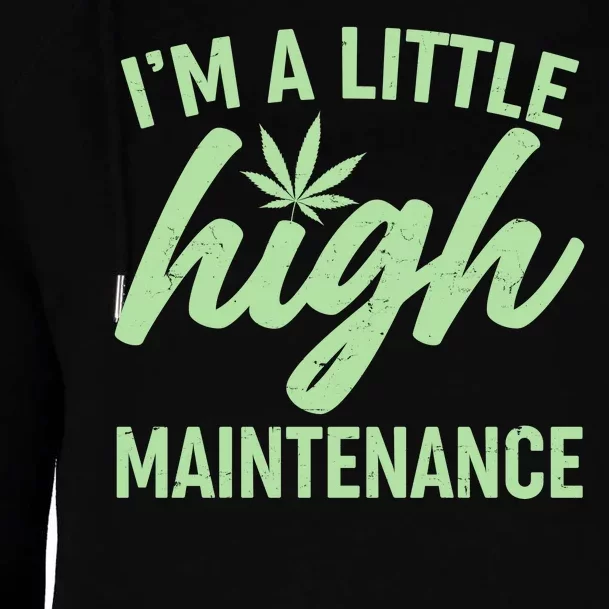 I'm A Little High Maintenance Womens Funnel Neck Pullover Hood