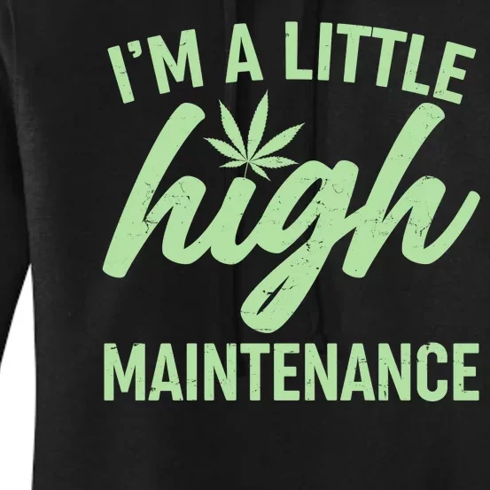 I'm A Little High Maintenance Women's Pullover Hoodie