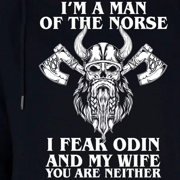 I'm A Man Of the Norse I Fear Odin And My Wife You Are Neither Womens Funnel Neck Pullover Hood