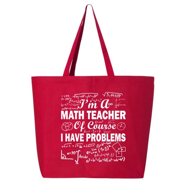 I'm A Math Teacher Of Course I Have Problems 25L Jumbo Tote