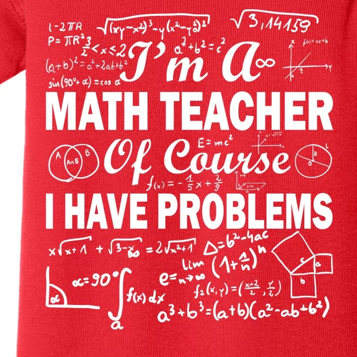 I'm A Math Teacher Of Course I Have Problems Baby Bodysuit