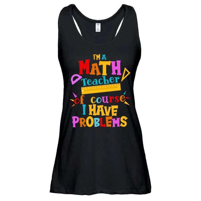 I'm A Math Teacher Of Course I Have Problems Funny Ladies Essential Flowy Tank