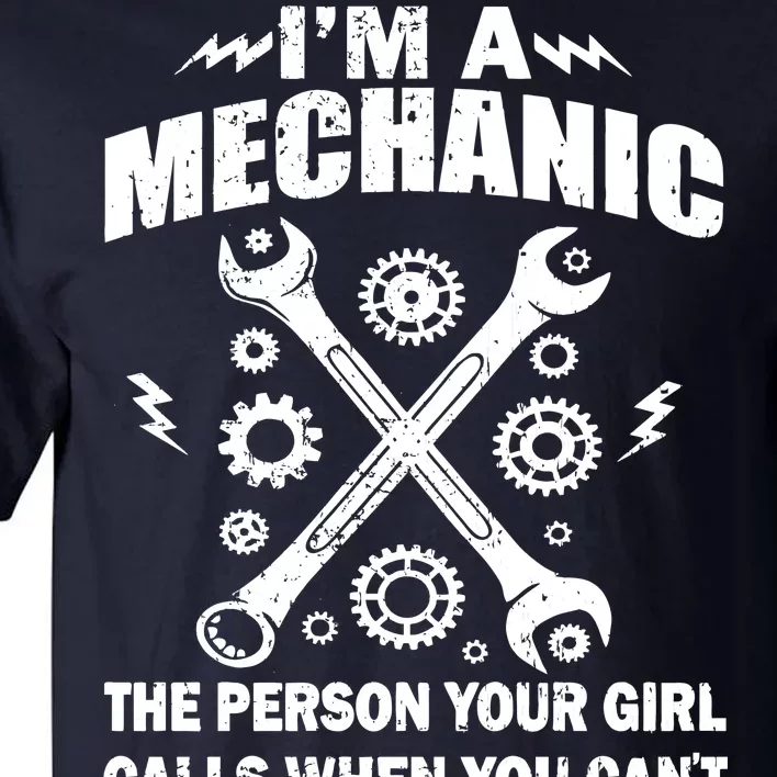 I'm A Mechanic Girl Calls When You Can't Bust A Nut Tall T-Shirt