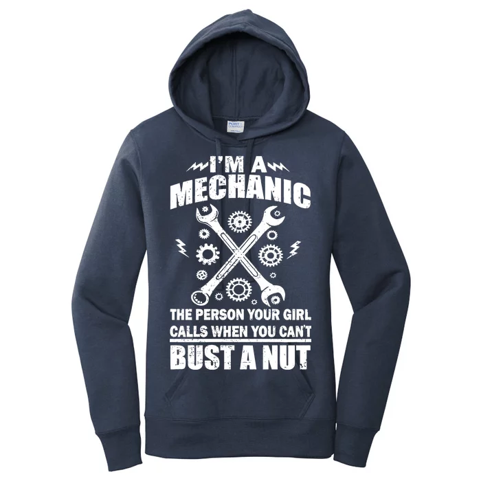 I'm A Mechanic Girl Calls When You Can't Bust A Nut Women's Pullover Hoodie