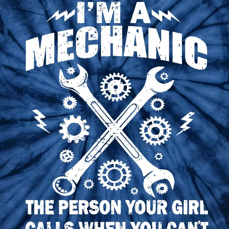 I'm A Mechanic Girl Calls When You Can't Bust A Nut Tie-Dye T-Shirt