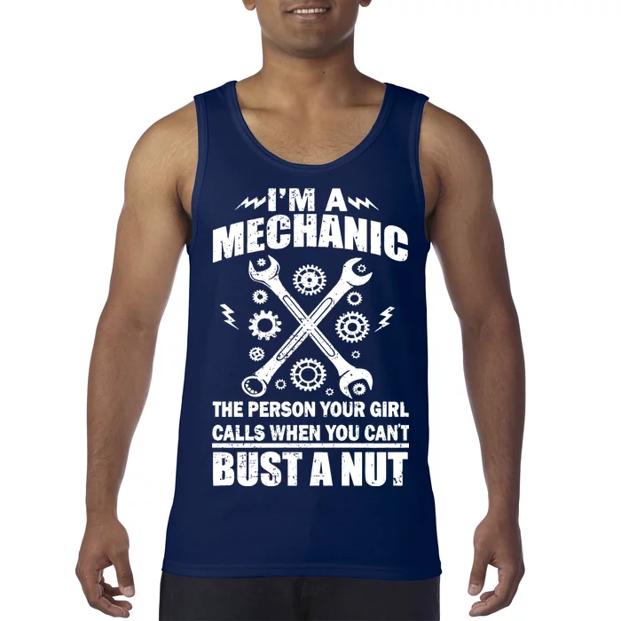 I'm A Mechanic Girl Calls When You Can't Bust A Nut Tank Top