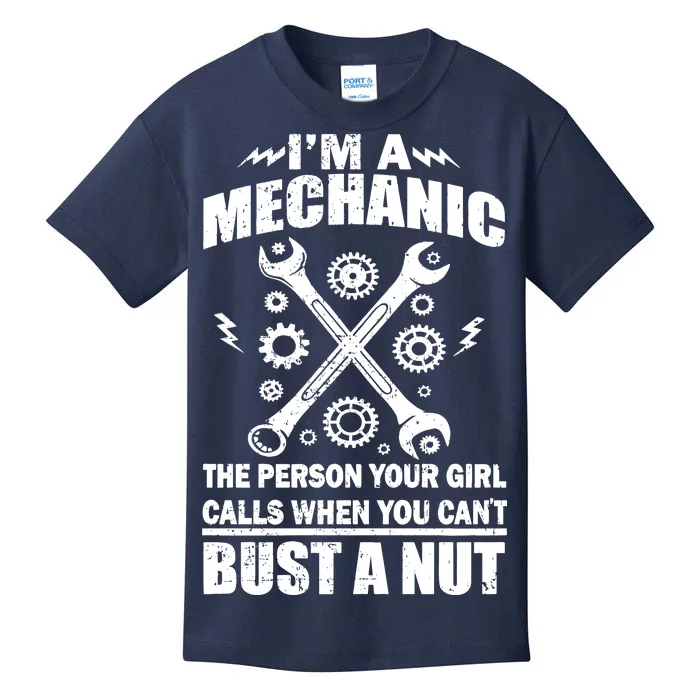 I'm A Mechanic Girl Calls When You Can't Bust A Nut Kids T-Shirt