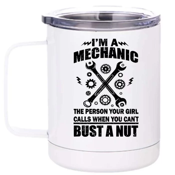 I'm A Mechanic Girl Calls When You Can't Bust A Nut Front & Back 12oz Stainless Steel Tumbler Cup