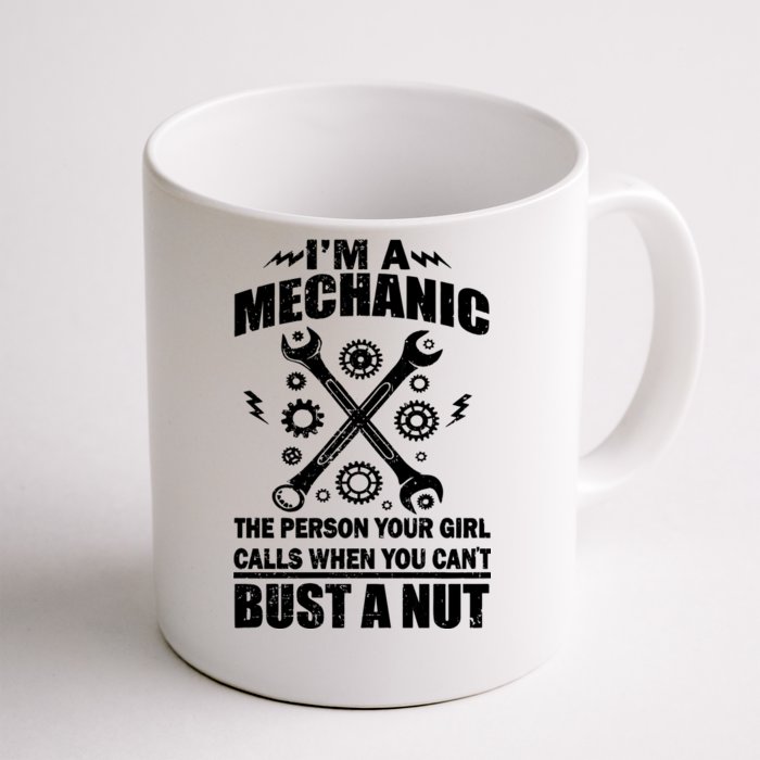 I'm A Mechanic Girl Calls When You Can't Bust A Nut Front & Back Coffee Mug