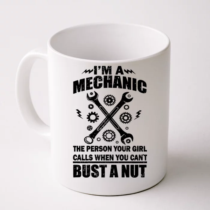 I'm A Mechanic Girl Calls When You Can't Bust A Nut Front & Back Coffee Mug