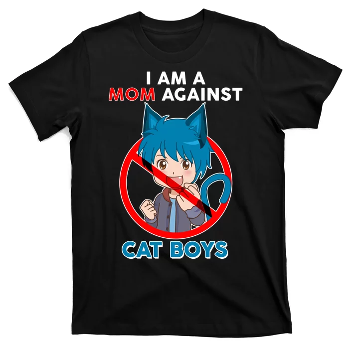 I'm A Mom Against Cat Boys Anime Cat Boys T-Shirt