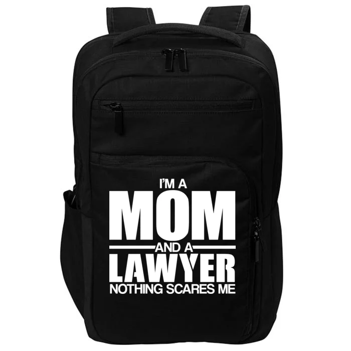 I'm A Mom And Layer Nothing Scares Me Impact Tech Backpack