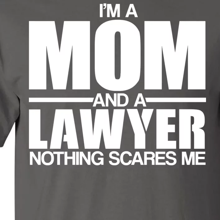 I'm A Mom And Layer Nothing Scares Me Tall T-Shirt